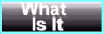 What is it?